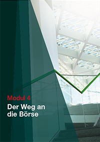 Modul 4: Der Weg an die Börse Modul 4: Der Weg an die Börse