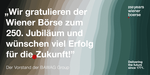Vorstand der BAWAG Group: Wir gratulieren der Wiener Börse zum 250. Jubiläum und wünschen viel Erfolg für die Zukunft!