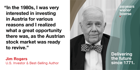 Jim Rogers, U.S. investor & best-selling author: In the 1980s, I was very interested in investing in Austria for various reasons and I realized what a great opportunity there was, as the Austrian stock market was ready to revive.