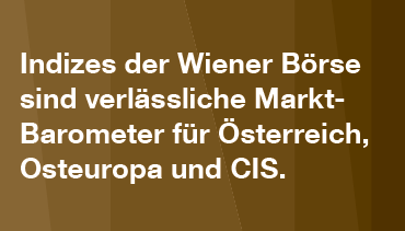 Indizes der Wiener Börse sind verlässliche Markt-Barometer für Österreich, Osteuropa und CIS.