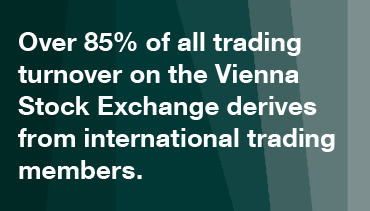 Over 85% of all trading turnover on the Vienna Stock Exchange derives from international trading members.