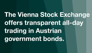 The Vienna Stock Exchange offers transparent trading in Austrian government bonds.