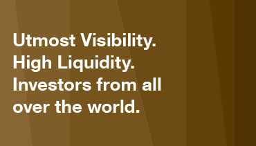 High visibility. High liquidity. Investors from all over the world